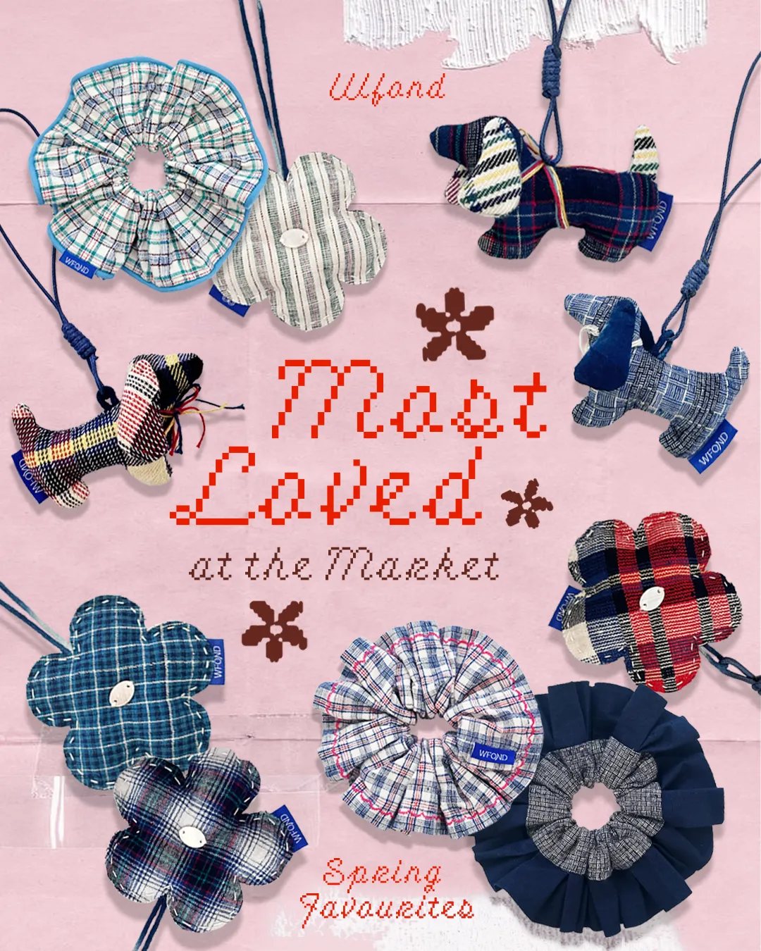 A “Most Loved at the Market” collage of WFOND flower charms, puppy charms and scrunchies made from tartan Chongming Tubu.